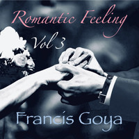 Francis Goya - Romantic Feeling, Vol. 3