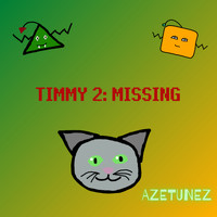 AzeTunez - Timmy 2: Missing