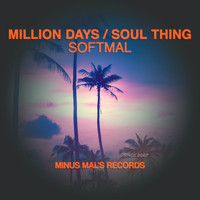 Softmal - Million Days / Soul Thing