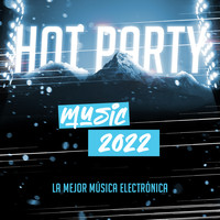 La Mejor Música Electrónica - Hot Party Music 2022