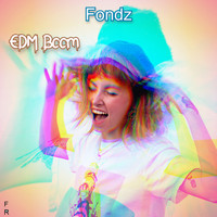 Fondz - EDM Boom