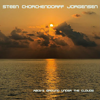 Steen Chorchendorff Jorgensen - Above Ground Under the Clouds