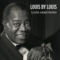 Louis Armstrong - Louis by Louis