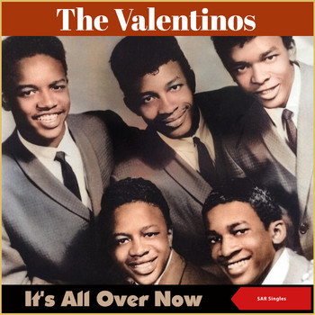 The Valentinos - It's All Over Now (SAR Singles)