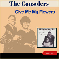 The Consolers - Give Me My Flowers (Album of 1961)