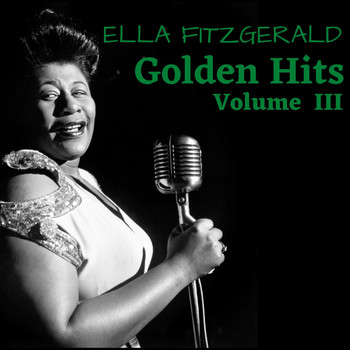 Ella Fitzgerald - Golden Hits, Vol. III