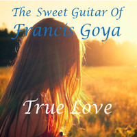 Francis Goya - True Love