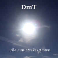 dmt - The Sun Strikes Down