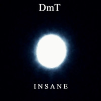 dmt - Insane