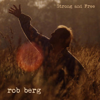 Rob Berg - Strong and Free