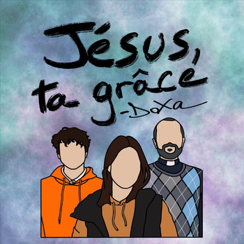 DOXA - Jésus, ta grâce