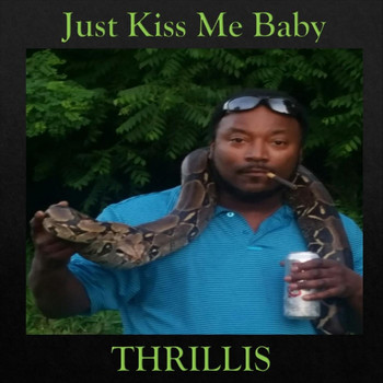Thrillis - Just Kiss Me Baby (Explicit)