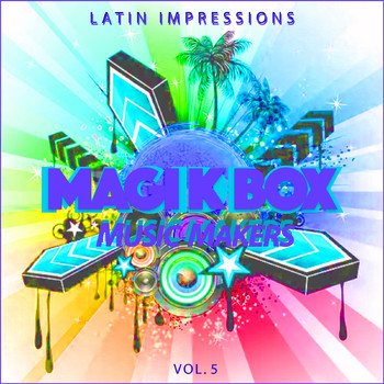 Latin Impressions - Magik Box Music Makers, Vol. 5