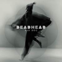 Deadhead - Bad Dog