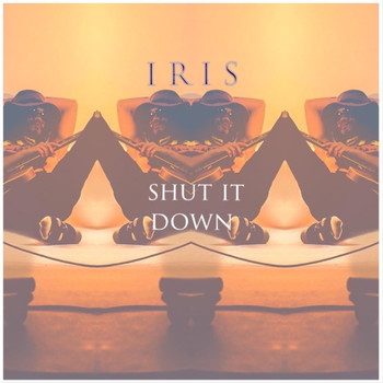 Iris - Shut It Down