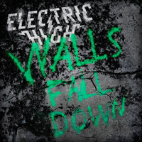 Electric High - Walls Fall Down