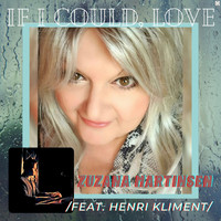Zuzana Martinsen - If I Could, Love (feat. Henri Kliment)
