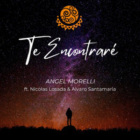Angel Morelli - Te Encontraré (feat. Nicolas Losada & Alvaro Santamaria)