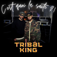 Tribal King - C'est quoi la suite