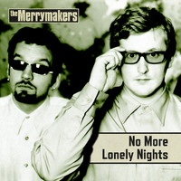 The Merrymakers - No More Lonely Nights