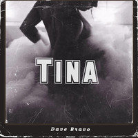 Dave Bravo - Tina EP (Explicit)