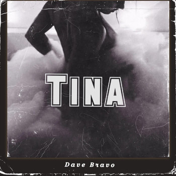 Dave Bravo - Tina EP (Explicit)
