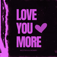 Westrin & Mowry - Love You More