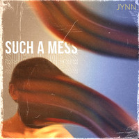 Jynn - Such a Mess