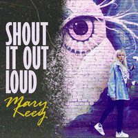 Mary Keey - Shout It out Loud
