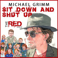 Michael Grimm - Sit Down and Shut Up (Explicit)
