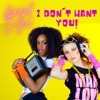 Angel Eyes - I Don't Want You
