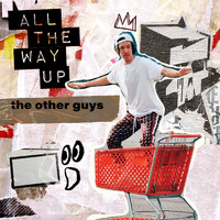 The Other Guys - All the Way Up