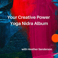 Heather Sanderson - Your Creative Power: Yoga Nidra Album