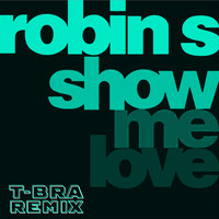 Robin S - Show Me Love(Remix)