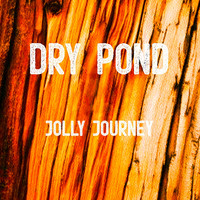 Dry Pond - Jolly Journey