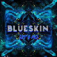 Blueskin - Let's Go (Explicit)