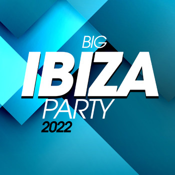Various Artists - Big Ibiza Party 2022