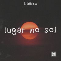 Laikko - Lugar ao Sol (Explicit)