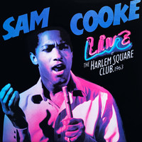 Sam Cooke - Intro/(Don't Fight It)Feel It/Chain Gang/Cupid/It's All Right/For Sentimental Reasons/Twistin' The Night Away/Somebody Have Mercy/Bring It On Home To Me/Nothin' Can Change This Love/Having A Party (Live at the Harlem Square Club, Miami, FL - January 1963)