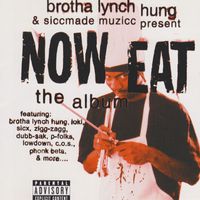 Brotha Lynch Hung - Now Eat: The Album (Explicit)