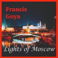 Francis Goya - Lights of Moscow