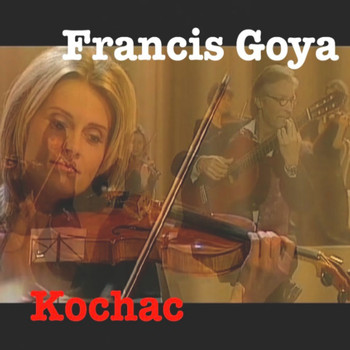 Francis Goya - Kochać (12 utworów o miłości)