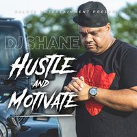 DJ Shane - Hustle And Motivate (Explicit)