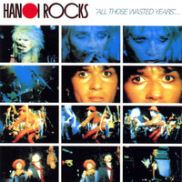 Hanoi Rocks - All Those Wasted Years (Live from The Marquee Club, London, December 1983)