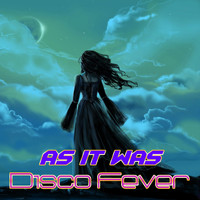 Disco Fever - As It Was