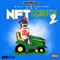 Rich The Factor - Rich The Factor AKA NFT Scritch 2 (Explicit)