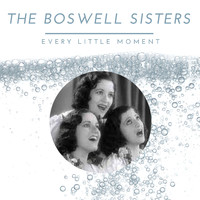 The Boswell Sisters - The Boswell Sisters - Every Little Moment