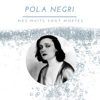 Pola Negri - Mes Nuits Sont Mortes
