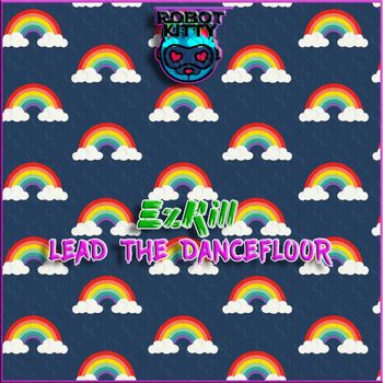 EzKill - Lead The Dancefloor