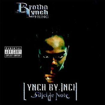 Brotha Lynch Hung - Lynch By Inch: Suicide Note (Explicit)